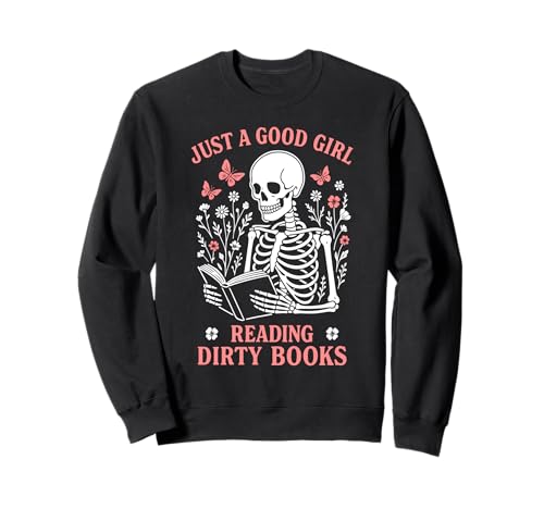 Nur EIN gutes Mädchen, das schmutzige Bücher liest Dark Romance Sweatshirt Nur EIN gutes Mädchen, das schmutzige Bücher liest Dark Romance Sweatshirt von Smut Book Reader Spicy Bookish Gothic Design