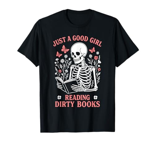 Nur EIN gutes Mädchen, das schmutzige Bücher liest Dark Romance T-Shirt Nur EIN gutes Mädchen, das schmutzige Bücher liest Dark Romance T-Shirt von Smut Book Reader Spicy Bookish Gothic Design