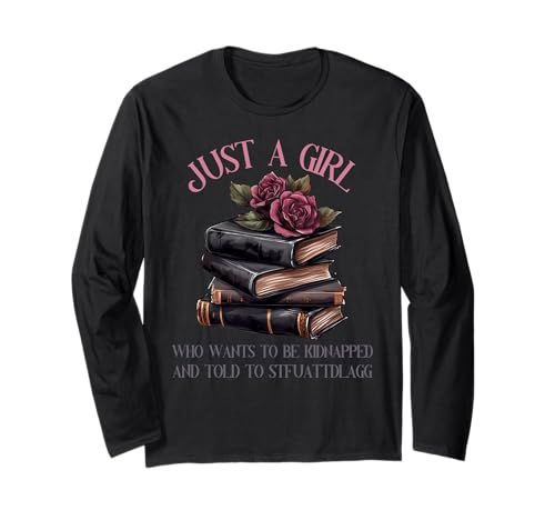 Nur EIN Mädchen, das entführt Werden Will, wurde STFUATTDLAGG erzählt Langarmshirt von Smutty Book Lovers Gifts Dark Romance