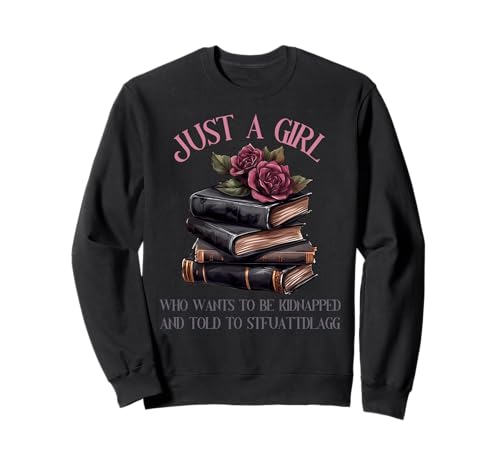 Nur EIN Mädchen, das entführt Werden Will, wurde STFUATTDLAGG erzählt Sweatshirt von Smutty Book Lovers Gifts Dark Romance