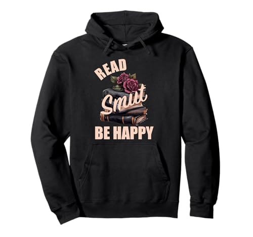 Smutt Book Merch Read Smut Be Happy Dark Liebesbuch für Damen Pullover Hoodie Smutt Book Merch Read Smut Be Happy Dark Liebesbuch für Damen Pullover Hoodie von Smutty Book Lovers Gifts