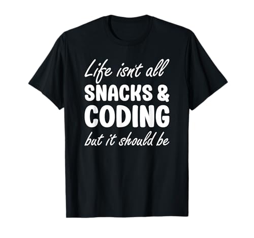Codierung für Frauen oder Männer Codierungsliebhaber T-Shirt Codierung für Frauen oder Männer Codierungsliebhaber T-Shirt von Snacks and Coding Apparel Company