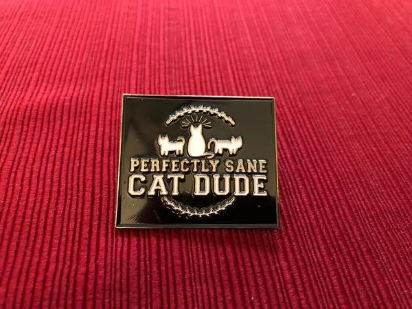 Perfekt Sane Cat Dude Pin von SnarkFish