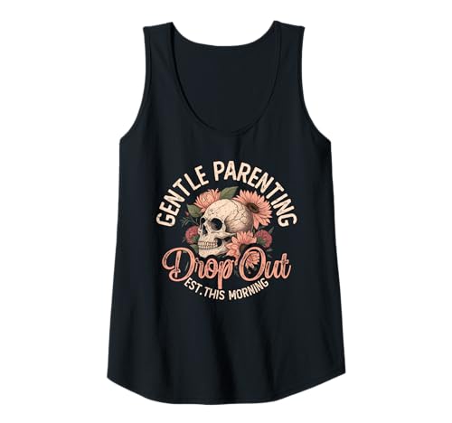 Damen Gentle Parenting Drop Out Schädel und Blume sarkastisches Blumenmuster Tank Top Damen Gentle Parenting Drop Out Schädel und Blume sarkastisches Blumenmuster Tank Top von Snarky Floral Skull Humor Parenting Tees Co