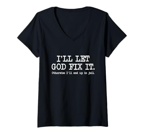 Damen Ich Lasse Gott das reparieren, sonst Lande ich im Gefängnis, Lustig T-Shirt mit V-Ausschnitt Damen Ich Lasse Gott das reparieren, sonst Lande ich im Gefängnis, Lustig T-Shirt mit V-Ausschnitt von Snarky Sharks & Shy Sarcastic Introverts Shirts