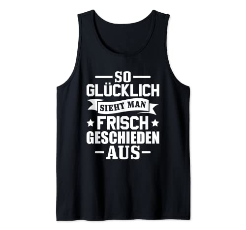 Scheidung So Glücklich sieht man frisch geschieden aus Tank Top Scheidung So Glücklich sieht man frisch geschieden aus Tank Top von So Glücklich sieht man frisch geschieden aus