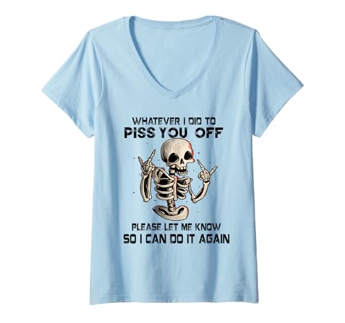 Damen Was auch immer ich getan habe, um dich zu verärgern, lass es mich wissen. T-Shirt mit V-Ausschnitt Damen Was auch immer ich getan habe, um dich zu verärgern, lass es mich wissen. T-Shirt mit V-Ausschnitt von So I can do it again skeleton Tee
