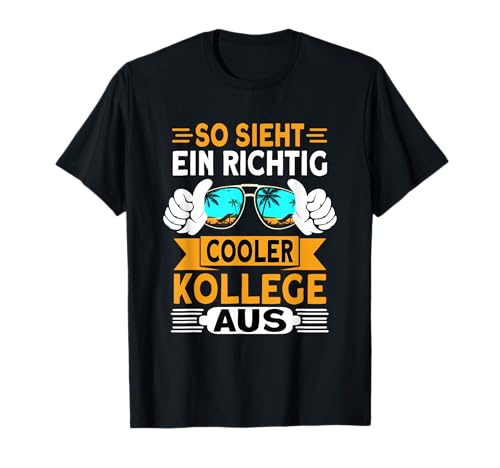 So sieht ein richtig cooler Kollege aus - Bester Kollege Arbeitskollege Jobwechsel Kollege T-Shirt - Schwarz - Klein - EU - Kurzarm - Frauen - T-Shirt von So sieht ein richtig cooler Kollege aus