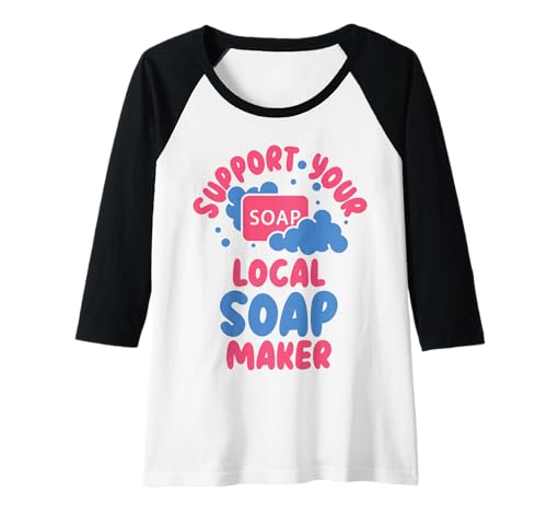 Damen Seifenhändler Lustige Unterstützung Ihres lokalen Seifenherstellers Raglan von Soap Making Apparel & Gifts