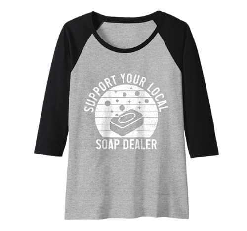 Damen Seifenhändler Lustige Unterstützung Ihres lokalen Seifenherstellers Raglan von Soap Making Apparel & Gifts