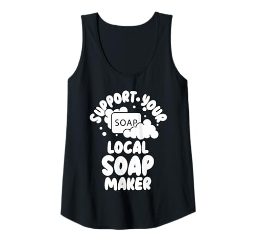 Damen Seifenhändler Lustige Unterstützung Ihres lokalen Seifenherstellers Tank Top von Soap Making Apparel & Gifts