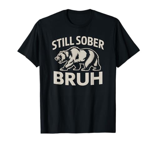 Normalisieren Sie Immer noch nüchterne Bruh Bär Nüchternheit NA Girls Recovery T-Shirt von Sobear Hope Peace Love AA Lifestyle Award One Year