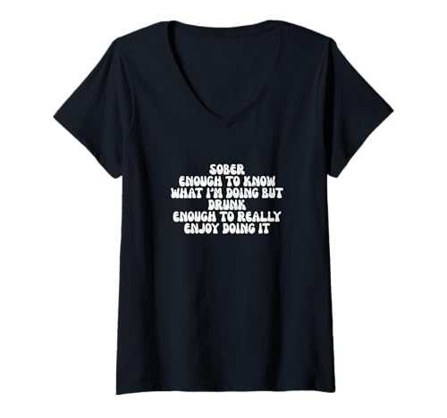 Damen Lustiger Trinkwitz "Sober Enough To Know What I'm Doing" T-Shirt mit V-Ausschnitt Damen Lustiger Trinkwitz "Sober Enough To Know What I'm Doing" T-Shirt mit V-Ausschnitt von Sober Enough To Know What I’m Doing Gift