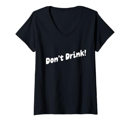 Damen Don't Drink T-Shirt mit V-Ausschnitt von Sober