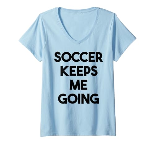 Damen Fußball lustig - Soccer Keeps Me Going T-Shirt mit V-Ausschnitt von Soccer Keeps Me Going