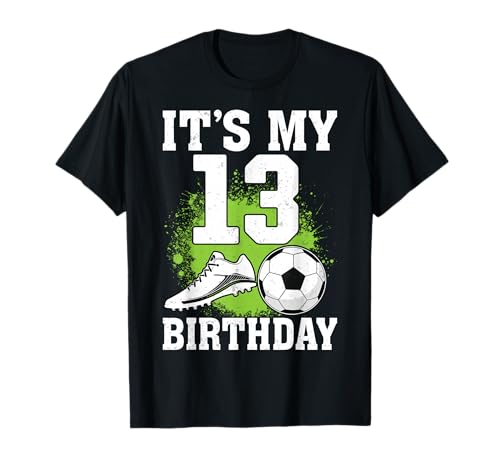 It's My 13th Birthday Soccer Lover 13 Years Old Girl Boy T-Shirt It's My 13th Birthday Soccer Lover 13 Years Old Girl Boy T-Shirt von Soccer Player 13th Birthday Gifts Co.