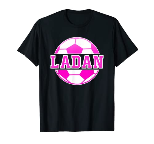 Ladan Name Mädchen Fußball Sport Fanbälle T-Shirt von Soccer Sports Fan Gifts