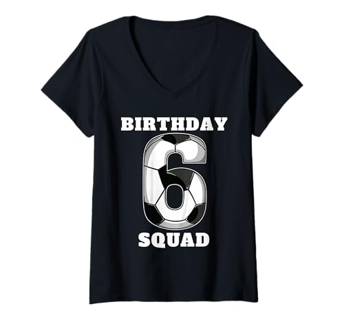 Damen Happy Birthday Soccer Squad 6. Geburtstag Spieler T-Shirt mit V-Ausschnitt von Soccer Squad Birthday Gifts and Apparel for Young