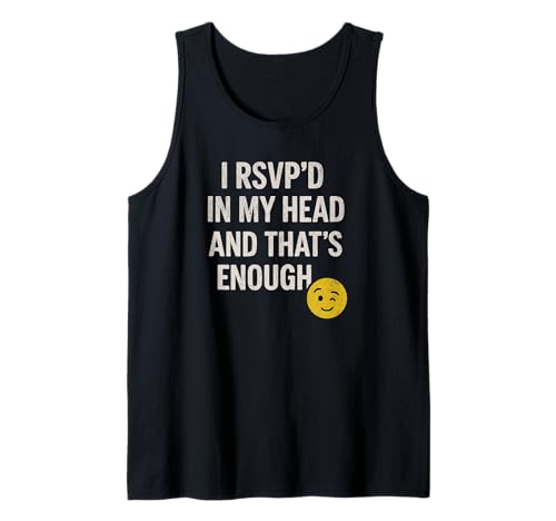 RSVP'd In My Head T - Lustiges Introvertiertes T-Shirt für Damen und Herren Tank Top von Social Battery Low Tees and Funny Accessories