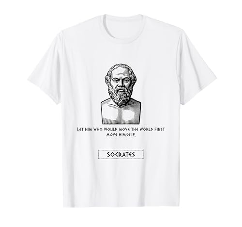 Socrates Let Him Who Would Move The World Männer Frauen Geschenk T-Shirt von Socrates Classical Quotes