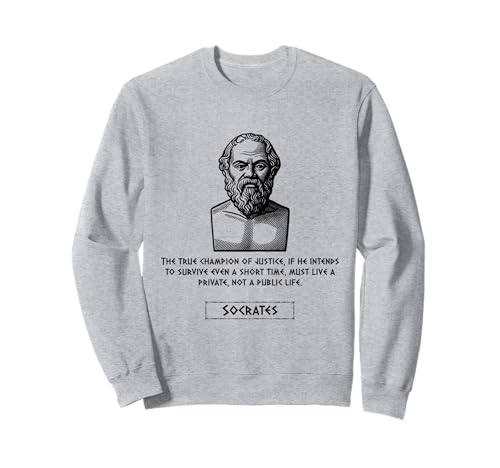 Socrates Live a Private Not Public Life Männer Frauen Geschenk Sweatshirt von Socrates Classical Quotes