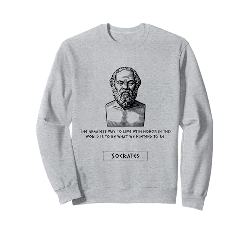 Socrates We Pretend to Be Men Women Gift Sweatshirt von Socrates Classical Quotes