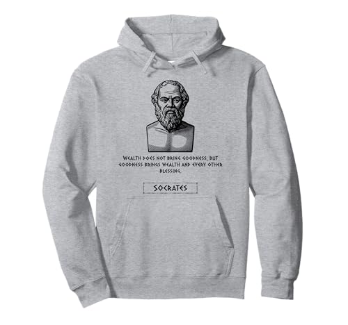 Sokrates Wealth Does Not Bring Goodness Männer Frauen Geschenk Pullover Hoodie von Socrates Classical Quotes