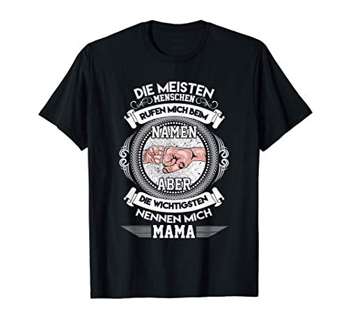 Die meisten Menschen nennen mich beim Namen Mama Rufen T-Shirt von Sohn Tochter Mutter Mama Papa Idee Geschenk Spruch