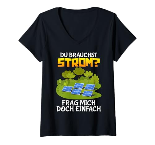 Damen Solar Strom DU BRAUCHST STROM FRAG MICH DOCH PV Anlage T-Shirt mit V-Ausschnitt von Solar Shirt PV Anlage Solarenergie Ökostromhelden
