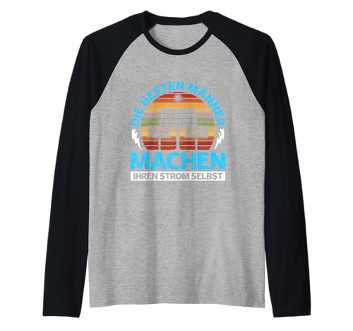 Solar DIE BESTEN MÄNNER MACHEN IHREN STROM SELBST Solar Raglan von Solar Shirt PV Anlage Solarenergie Ökostromhelden