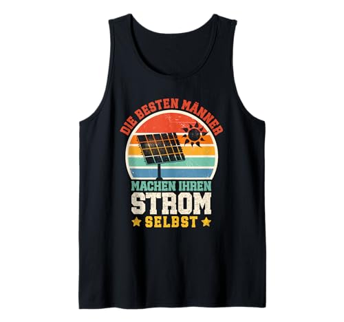 Solar DIE BESTEN MÄNNER MACHEN IHREN STROM SELBST Solar Tank Top von Solar Shirt PV Anlage Solarenergie Ökostromhelden