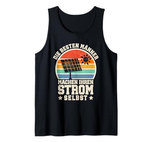 Solar DIE BESTEN MÄNNER MACHEN IHREN STROM SELBST Solar Tank Top Solar DIE BESTEN MÄNNER MACHEN IHREN STROM SELBST Solar Tank Top von Solar Shirt PV Anlage Solarenergie Ökostromhelden
