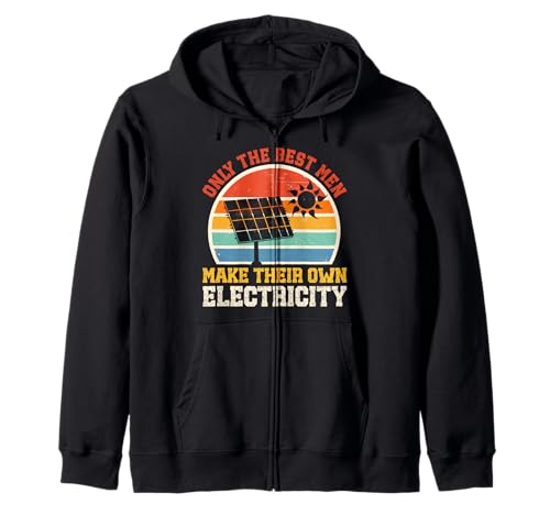 Solar ONLY THE BEST MEN MAKE THIER OWN ELECTRICITY Kapuzenjacke Solar ONLY THE BEST MEN MAKE THIER OWN ELECTRICITY Kapuzenjacke von Solar Shirt PV Anlage Solarenergie Ökostromhelden