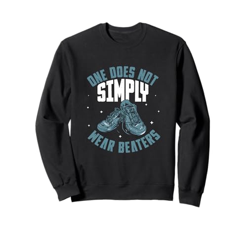 Man trägt Nicht einfach Beaters — Cool Sneaker Shoe Collector Sweatshirt von Sole Sneaking Police