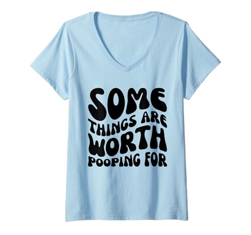 Damen Lustiges Zitat "Some Things Are Worth Pooping For Pooping" T-Shirt mit V-Ausschnitt Damen Lustiges Zitat "Some Things Are Worth Pooping For Pooping" T-Shirt mit V-Ausschnitt von Some Things Are Worth Pooping For Pooping quote