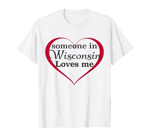 Someone in Wisconsin Loves Me - T-Shirt | Kinder- und Erwachsenengeschenk T-Shirt von Somebody from WI - Clothing