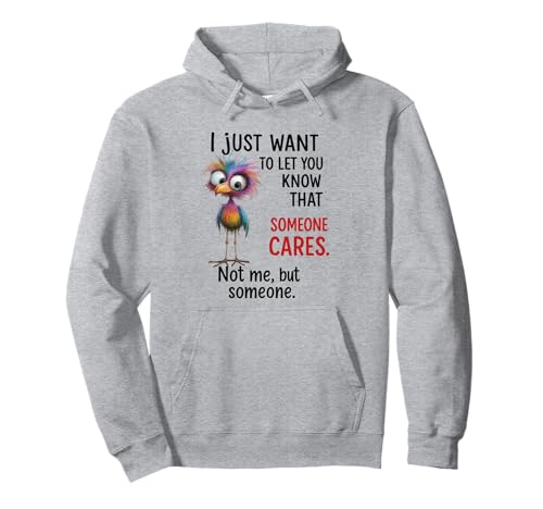 Funny Bird Quote Sarcastic I Dont Care Men Women Pullover Hoodie Funny Bird Quote Sarcastic I Dont Care Men Women Pullover Hoodie von Someone Cares I Dont Care