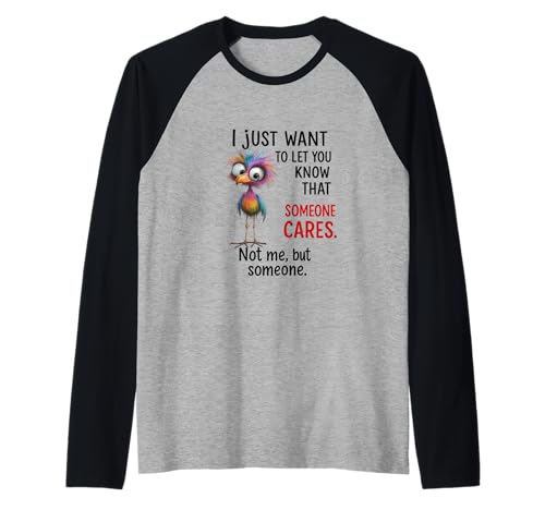 Funny Bird Quote Sarcastic I Dont Care Men Women Raglan Funny Bird Quote Sarcastic I Dont Care Men Women Raglan von Someone Cares I Dont Care