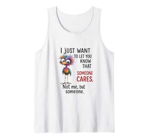 Funny Bird Quote Sarcastic I Dont Care Men Women Tank Top Funny Bird Quote Sarcastic I Dont Care Men Women Tank Top von Someone Cares I Dont Care