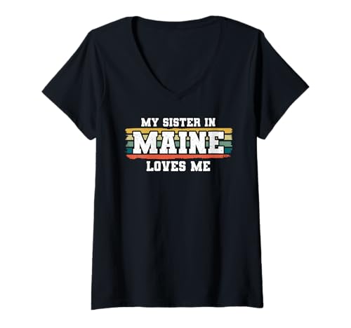 Damen Meine Schwester in Maine liebt Mich Retro Vintage American T-Shirt mit V-Ausschnitt Damen Meine Schwester in Maine liebt Mich Retro Vintage American T-Shirt mit V-Ausschnitt von Someone Loves Me In US State Of Maine