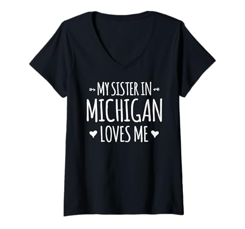 Damen Meine Schwester in Michigan liebt Mich Stolz Amerika Bundesstaat USA T-Shirt mit V-Ausschnitt Damen Meine Schwester in Michigan liebt Mich Stolz Amerika Bundesstaat USA T-Shirt mit V-Ausschnitt von Someone Loves Me In US State Of Michigan