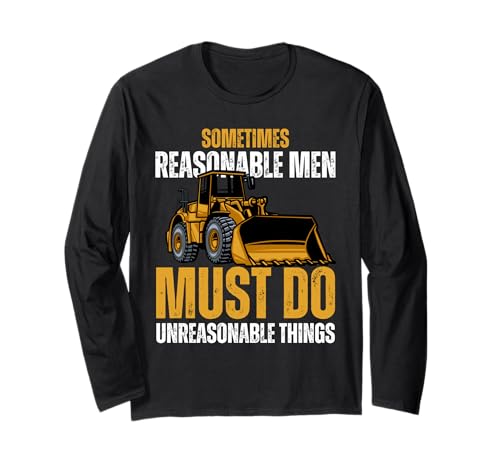 Manchmal müssen vernünftige Männer unvernünftige Dinge tun Langarmshirt von Sometime Reasonable Men Must Do Unreasonable Thing