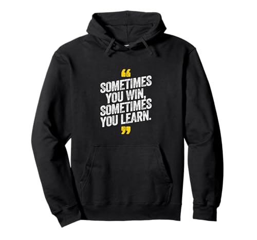 Manchmal gewinnt man, man lernt die Weisheit über motivierende Resilienz Pullover Hoodie Manchmal gewinnt man, man lernt die Weisheit über motivierende Resilienz Pullover Hoodie von Sometimes You Win You Learn Motivational