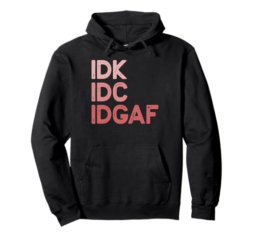 IDK IDC IDGAF Shirt für Damen Pullover Hoodie von Somewhere Between IDK IDC IDGAF