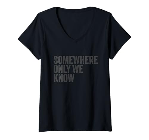 Damen Irgendwo, das nur wir kennen T-Shirt mit V-Ausschnitt Damen Irgendwo, das nur wir kennen T-Shirt mit V-Ausschnitt von Somewhere Only We Know Merch