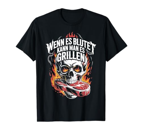 Wenn Es Blutet Kann Man Es Grillen Fleisch Sommer T-Shirt Wenn Es Blutet Kann Man Es Grillen Fleisch Sommer T-Shirt von Sommer Grillen Fleisch Party BBQ Fun