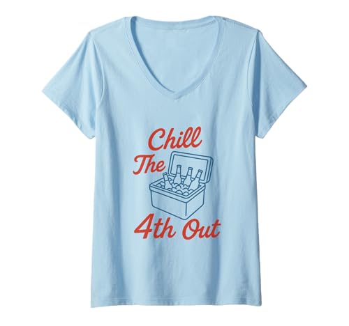 Damen Chill The 4th Out Cooler Spruch Lustig 4. Juli Feier T-Shirt mit V-Ausschnitt von Sommer Humor Chill The 4th Out Sprüche