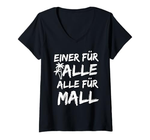 Damen Malle Spruch Einer für alle Mallorca Crew Party Urlaub Team T-Shirt mit V-Ausschnitt von Sommer strand Gifts