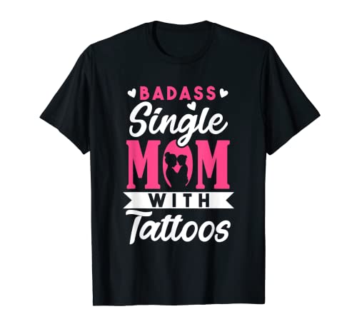 Single Mom With Tattoos Mutter Mama Mutter Familie T-Shirt von Son Daughter Children Godmother Ex-Wife Mama Gift
