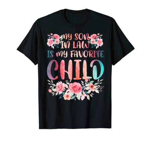 My Son In Law Is My Favorite Child | Schwiegermutter Frauen T-Shirt My Son In Law Is My Favorite Child | Schwiegermutter Frauen T-Shirt von Son In Law Is My Favorite Child Mother In Law Gift